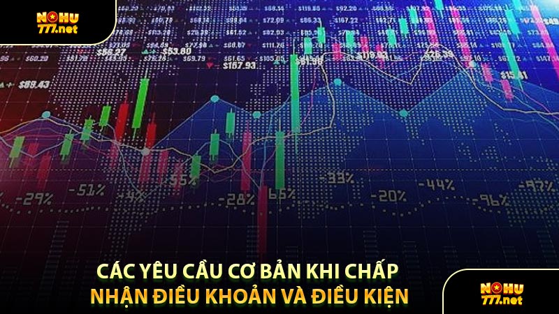 Các Yêu Cầu Cơ Bản Khi Chấp Nhận Điều Khoản Và Điều Kiện