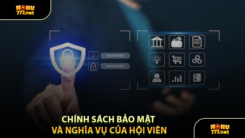 Chính Sách Bảo Mật Và Nghĩa Vụ Của Hội Viên