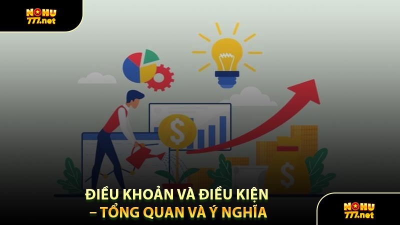 Điều Khoản Và Điều Kiện – Tổng Quan Và Ý Nghĩa