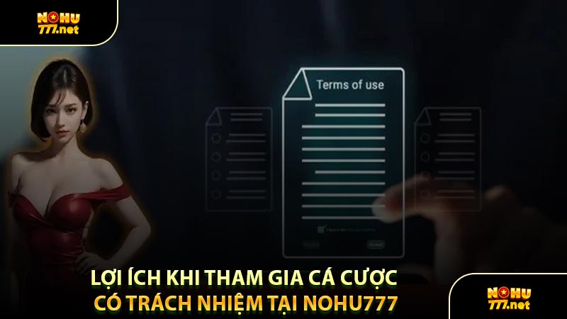 Lợi Ích Khi Tham Gia Cá Cược Có Trách Nhiệm Tại Nohu777