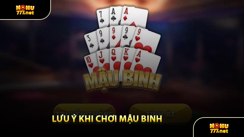 Lưu Ý Khi Chơi Mậu Binh