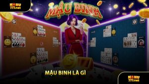 Mậu Binh Là Gì
